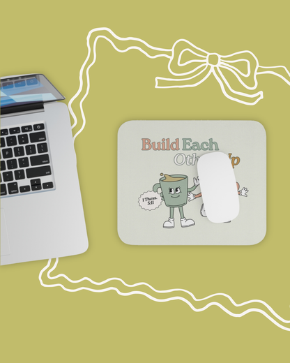 Build Each Other Up Mouse Pad