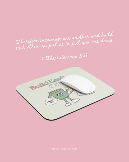 Build Each Other Up Mouse Pad